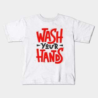 Wash Your Hands | Quarantine Edition Kids T-Shirt
